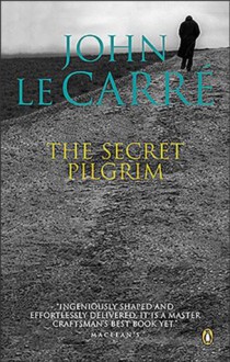 The Secret Pilgrim - John le Carré