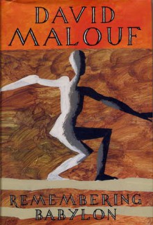 Remembering Babylon - David Malouf