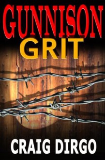 Gunnison Grit - Craig Dirgo