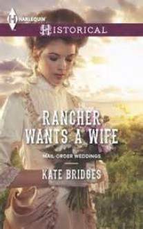 Rancher Wants a Wife (Mail-Order Weddings) - Kate Bridges