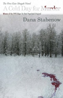 A Cold Day For Murder - Dana Stabenow