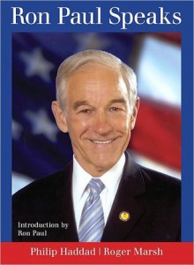 Ron Paul Speaks - Philip Haddad, Roger Marsh