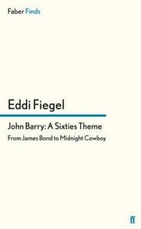 John Barry: A Sixties Theme - Eddi Fiegel