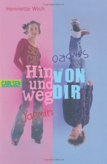 Hin und weg von dir: Jasmin und Sandro - Henriette Wich