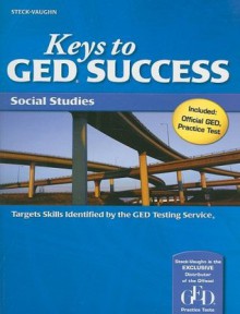 Keys to GED Success: Student Edition Social Studies - Steck-Vaughn