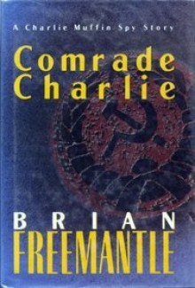 Comrade Charlie - Brian Freemantle