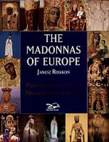 The Madonnas of Europe. W języku angielskim - Janusz Rosikoń