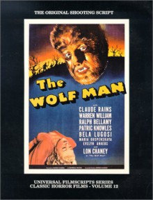 The Wolf Man (Universal Filmscript Series) - Philip J. Riley