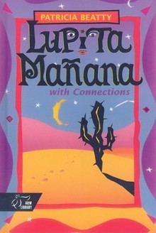 Lupita Manana: With Connections - Patricia Beatty