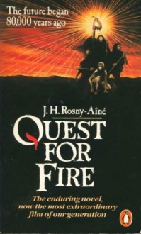 Quest For Fire - J.H. Rosny Aîné, Harold Talbott