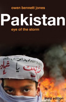 Pakistan: Eye of the Storm, 3rd edition - Owen Bennett Jones