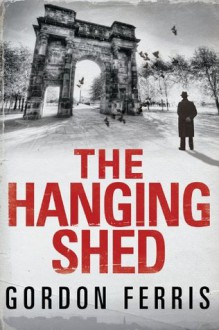 The Hanging Shed - Gordon Ferris