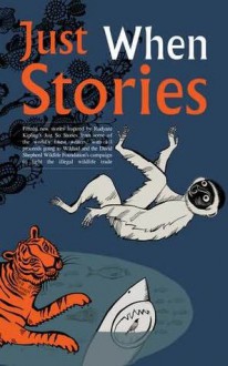 The Just When Stories - Tamara Gray, William Boyd, Jin Pyn Lee, Lauren St. John