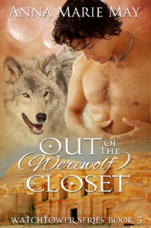 Out of the (Werewolf) Closet (Watchtower Series) - Anna Marie May