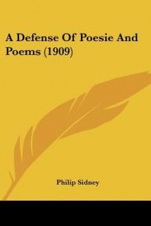 A Defense of Poesie and Poems (1909) - Philip Sidney