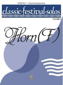 Classic Festival Solos (Horn in F), Vol 2: Piano Acc. - Alfred Publishing Company Inc.