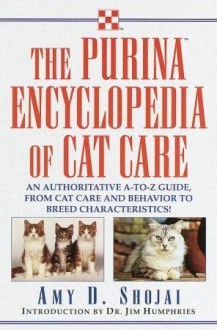 The Purina Encyclopedia of Cat Care - Amy D. Shojai