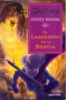 El Laberinto de la Bestia (Deltora, #6) - Emily Rodda, Albert Solè