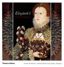 Elizabeth I and Her World - Susan Watkins