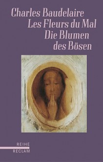 Die Blumen des Bösen / Les Fleurs du Mal. - Charles Baudelaire