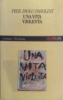 Una vita violenta - Pier Paolo Pasolini