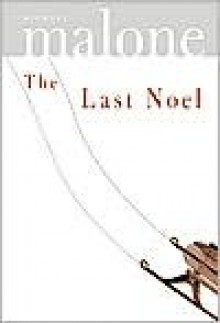 The Last Noel - Michael Malone