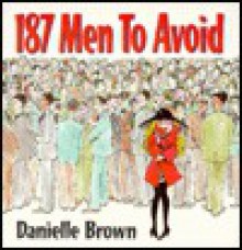 187 Men to Avoid - Danielle Brown