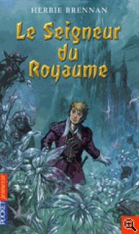 La guerre des Fees tome 3 - Le seigneur du royaume - Herbie Brennan, Frédérique Fraisse