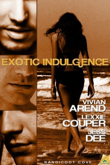 Exotic Indulgence - Vivian Arend, Lexxie Couper, Jess Dee