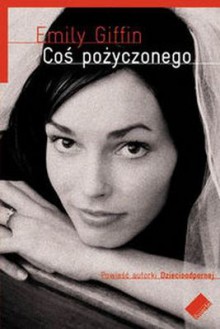 Coś pożyczonego - Emily Giffin