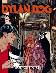 Dylan Dog n. 126: La morte rossa - Tiziano Sclavi, Gianfranco Manfredi, Corrado Roi, Angelo Stano