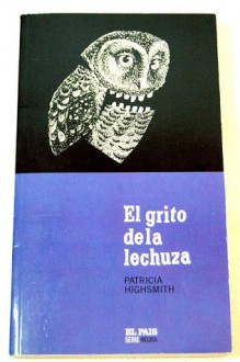 El grito de la lechuza - Patricia Highsmith