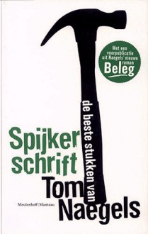 Spijkerschrift - Tom Naegels