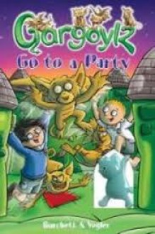 Gargoylz Go to a Party - Jan Burchett, Sara Vogler, Leighton Noyes