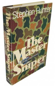 Master Sniper - Stephen Hunter