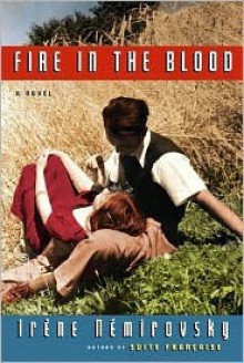 Fire in the Blood - Irène Némirovsky