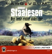 Der hvor roser aldri dør - Gunnar Staalesen, Lasse Lindtner