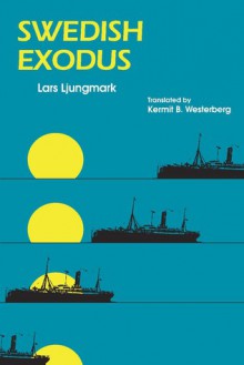 Swedish Exodus - Lars Ljungmark, Kermit B. Westerberg