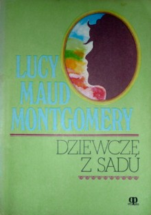 Dziewczę z sadu - L.M. Montgomery