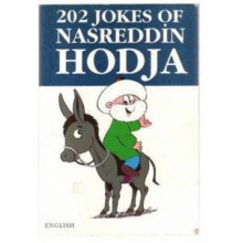 202 Jokes Of Nasreddin Hodja - Anonymous