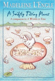 A Swiftly Tilting Planet (Madeleine L'Engle's Time Quintet) - Madeleine L'Engle