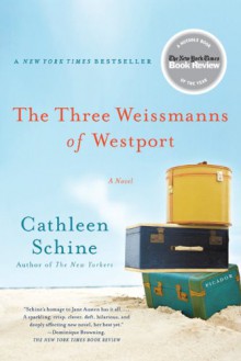 The Three Weissmanns of Westport: A Novel - Cathleen Schine