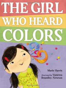 The Girl Who Heard Colors - Marie Harris