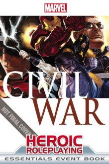 Marvel Heroic Roleplaying: Civil War Event Book Essentials - Cam Banks, Rob Donoghue, Matt Forbeck, Will Hindmarch, Philippe-Antoine Ménard