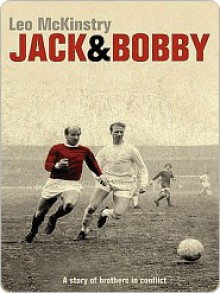 Jack and Bobby - Leo McKinstry