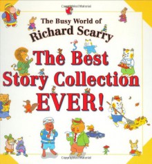The Best Story Collection EVER! - Richard Scarry