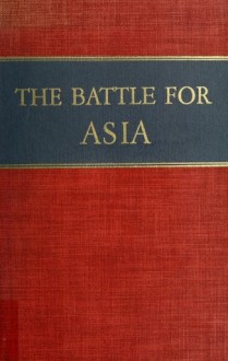 The Battle For Asia - Edgar Snow