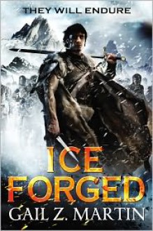 Ice Forged - Gail Z. Martin