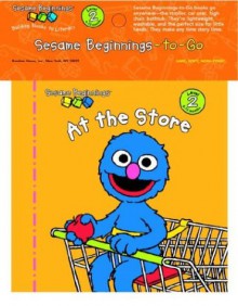 Sesame Beginnings to Go: At the Store (Sesame Beginnings foam book) - Abigail Tabby