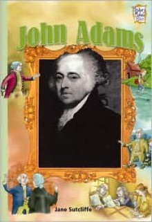 John Adams (History Maker Bios Series) - Jane Sutcliffe